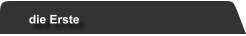 die Erste
